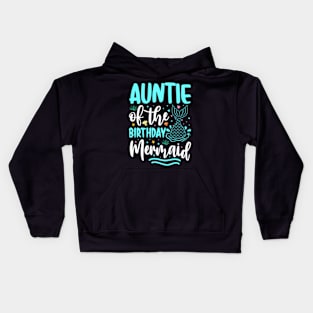 Auntie Of The Mermaid Family Squad Kids Hoodie